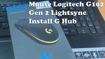 Mouse Logitech G102 Gen 2 Lightsync and Install G Hub (Unboxing)